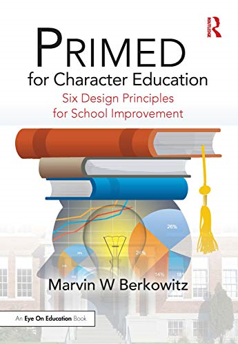 Primed for Character Education: Six Design Principles for School Improvement