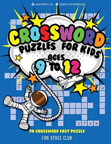 Crossword Puzzles for Kids Ages 9 to 12: 90 Crossword Easy Puzzle Books (Fun Space Club Crossword and Word Search Puzzle Books for Ki)