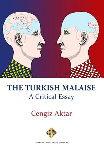 The Turkish Malaise  -  A  - Critical Essay  - (Mediterranean Politics)