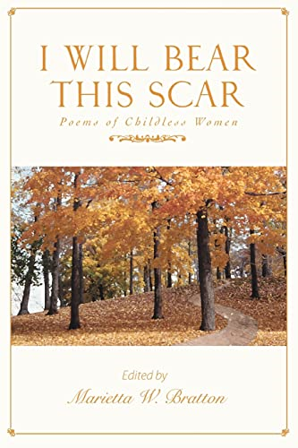 I Will Bear This Scar: Poems of Childless Women