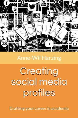 Creating social media profiles: Crafting your career in academia (Crafting Your Career in Academia)