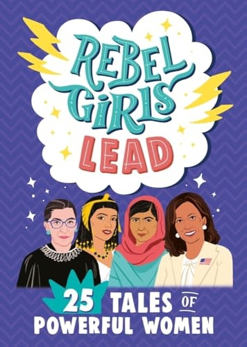 Rebel Girls Lead: 25 Tales of Powerful Women (Rebel Girls Minis)