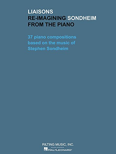 Liaisons - Re-imagining Sondheim from the Piano