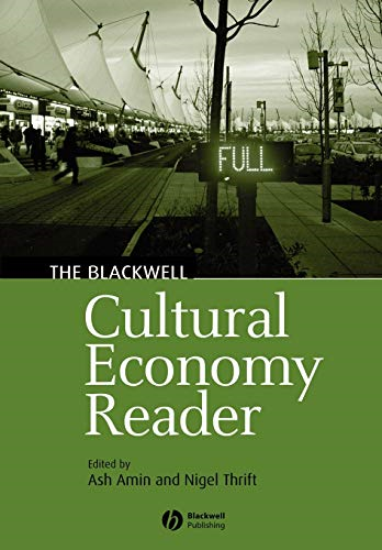 The Blackwell Cultural Economy Reader (Blackwell Readers in Geography)