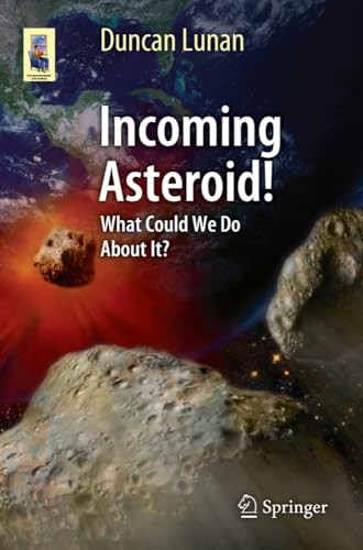 Incoming Asteroid!: What Could We Do About It? (Astronomers' Universe)