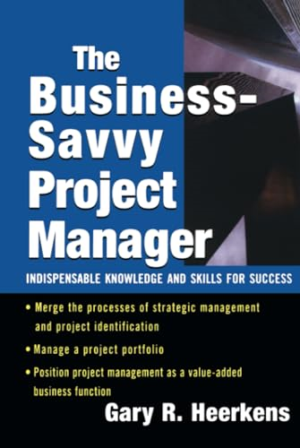 The Business Savvy Project Manager: Indispensable Knowledge and Skills for Success