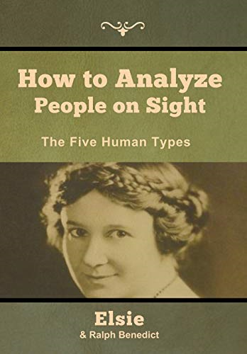 How to Analyze People on  Sight: The Five Human  Types