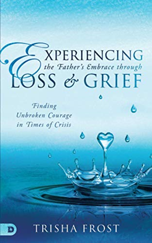 Experiencing the Father's Embrace Through Loss and Grief