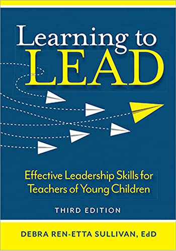 Learning to Lead: Effective Leadership Skills for Teachers of Young Children