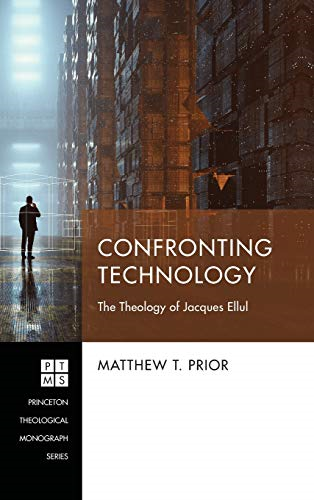 Confronting Technology (Princeton Theological Monograph)