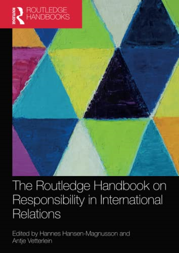 The Routledge Handbook on Responsibility in International Relations
