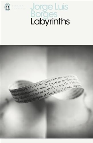 Labyrinths: Selected Stories and Other Writings (Penguin Modern Classics)