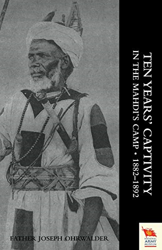 Ten Years' Captivity in the Mahdi's Camp 1882-1892