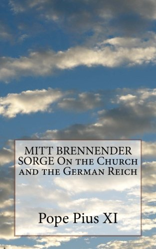MITT BRENNENDER SORGE On the Church and the German Reich