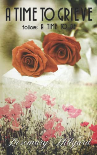 A Time to Grieve: follows A TIME TO BE (Edwardian Timeslip)