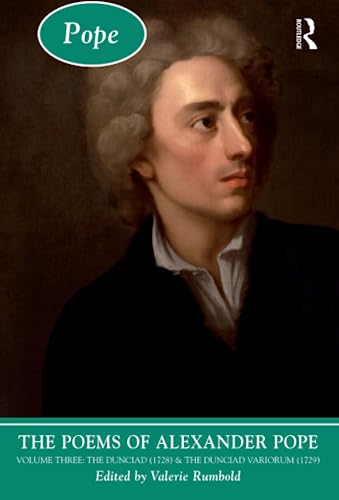 The Poems of Alexander Pope: Volume Three: The Dunciad (1728) & The Dunciad Variorum (1729) (Longman Annotated English Poets)