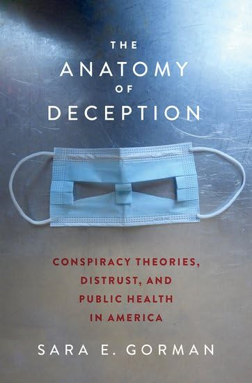 The Anatomy of Deception:  Conspiracy Theories,  Distrust, and Public Health  in America