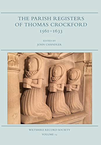 The Parish Registers of  - Thomas Crockford 1561 - 1633  - (Wiltshire Record Society)