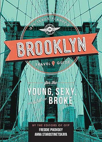 Off Track Planets Brooklyn Travel Guide for the Young, Sexy, and Broke (Off Track Planet's Travel Guide)