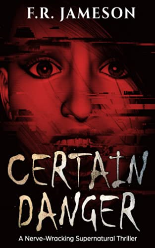 Certain Danger: A Shocking and Nerve-Wracking Supernatural Chiller! (Ghostly Shadows Anthology)