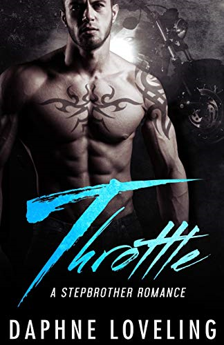 Throttle: A Stepbrother Romance: Standalone Motorcycle Club Romance