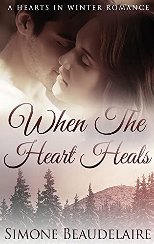 When The Heart Heals: Large Print Hardcover Edition