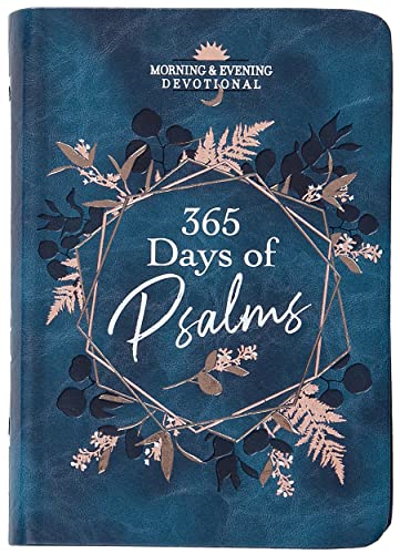 365 Days of Psalms: Morning & Evening Devotions (Morning & Evening Devotionals)