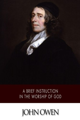 A Brief Instruction in the Worship of God