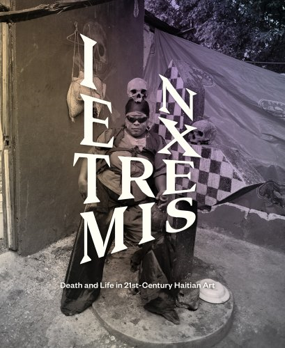 In Extremis: Death and Life in 21st-century Haitian Art