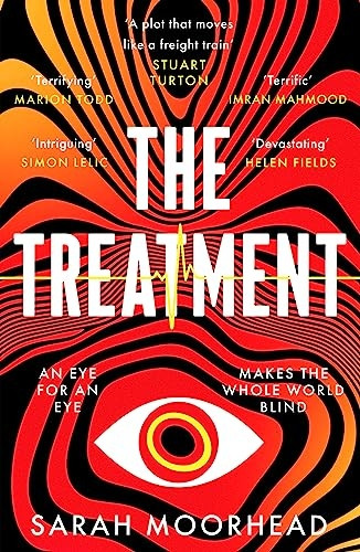 The Treatment: A mind-bending gripping speculative crime thriller