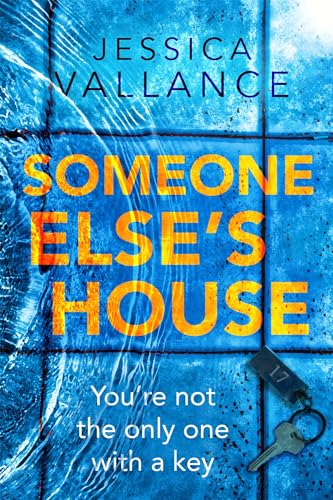 Someone Else's House: You're not the only one with the key...