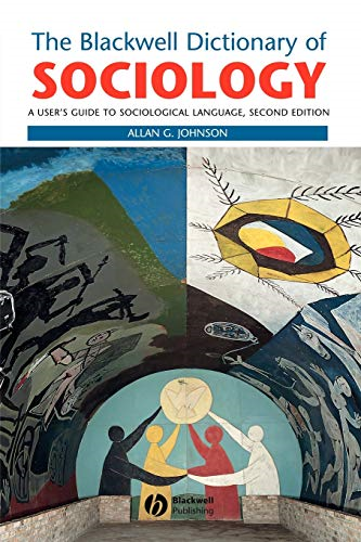 The Blackwell Dictionary of Sociology: A User's Guide to Sociological Language