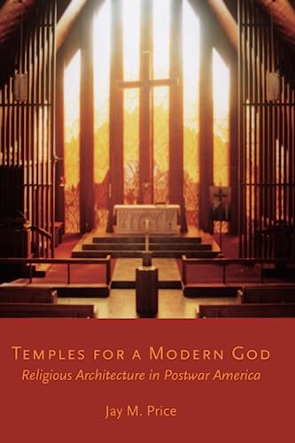 Temples for a Modern God: Religious Architecture in Postwar America