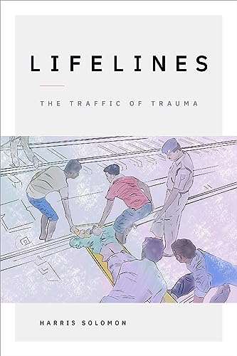 Lifelines: The Traffic of Trauma