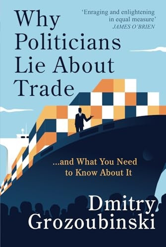 Why Politicians Lie About Trade... and What You Need to Know About It: 'It's great' says the Financial Times