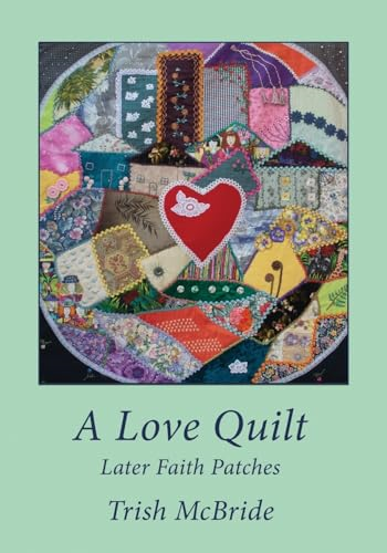 A Love Quilt: Later Faith Patches