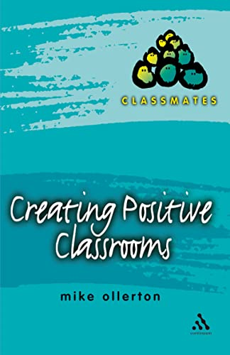 Creating Positive Classrooms (Classmates) (Classmates)