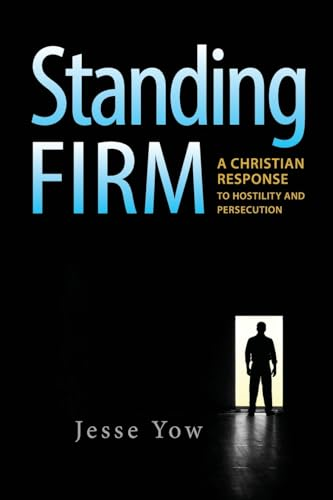 Standing Firm: A Christian Response to Hostility and Persecution