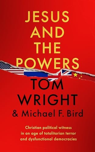 Jesus and the Powers: Christian Political Witness in an Age of Totalitarian Terror and Dysfunctional Democracies