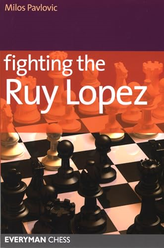 Fighting the Ruy Lopez (Starting Out Series)