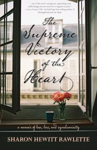 The Supreme Victory of the Heart: A Memoir of Love, Loss, and Synchronicity