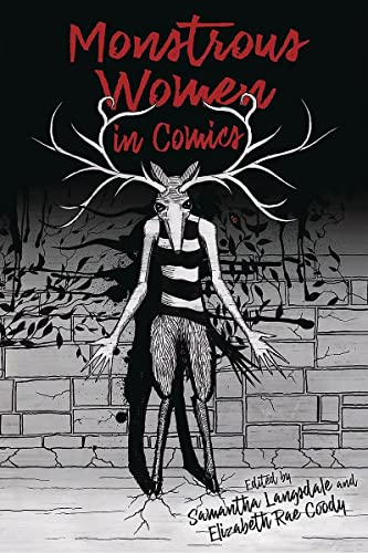Monstrous Women in Comics (Horror and Monstrosity Studies Series)