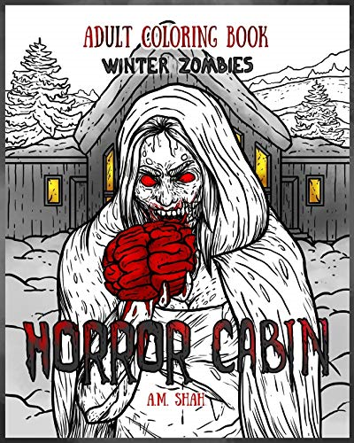 Adult Coloring Book Horror Cabin: Winter Zombies (Horror Cabin)