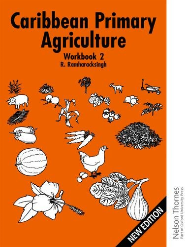 Caribbean Primary Agriculture - Workbook 2 New Edition: Workbook Bk.2