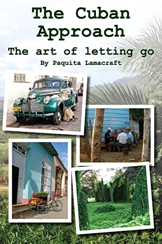 The Cuban Approach: The Art of Letting Go (Tca-1)