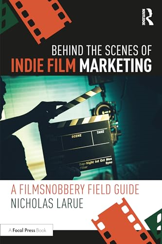 Behind the Scenes of Indie Film Marketing: A Filmsnobbery Field Guide