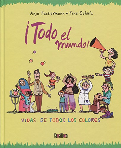 ¡Todo el mundo! : vidas  de todos los colores