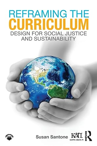Reframing the Curriculum: Design for Social Justice and Sustainability (Kappa Delta Pi Co-Publications)