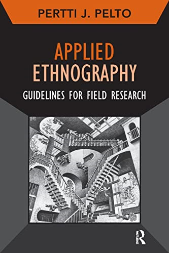 Applied Ethnography: Guidelines for Field Research (Developing Qualitative Inquiry Series)