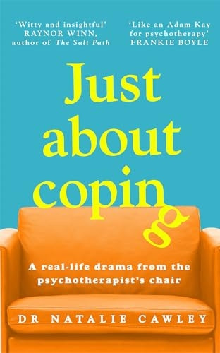 Just About Coping: A Real-Life Drama from the Psychotherapist's Chair